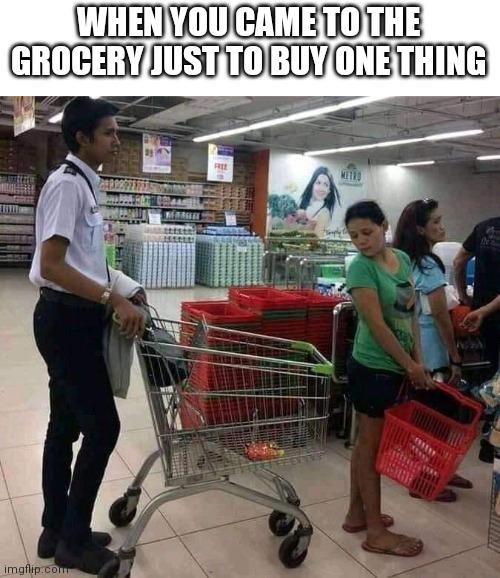 WHEN YOU CAME TO THE GROCERY JUST TO BUY ONE THING | image tagged in memes,grocery store,groceries,funny | made w/ Imgflip meme maker