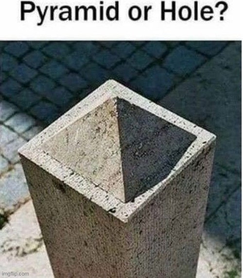 Is it a pyramid or hole? | image tagged in optical illusion,not a meme | made w/ Imgflip meme maker