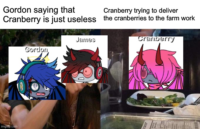 Gordon Yelling at Cranberry | Gordon saying that Cranberry is just useless; Cranberry trying to deliver the cranberries to the farm work | image tagged in memes,woman yelling at cat,ttte,ttte gordon,ttte james,cranberries | made w/ Imgflip meme maker