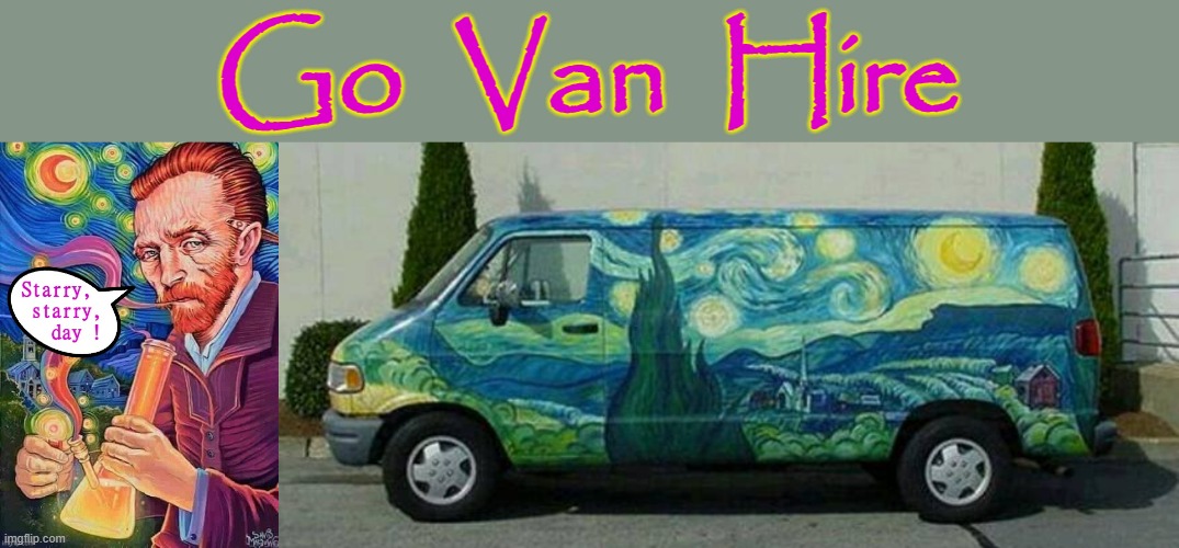 Go Van Hire | Go  Van  Hire | image tagged in stars | made w/ Imgflip meme maker