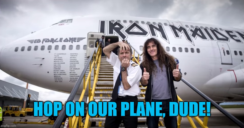 HOP ON OUR PLANE, DUDE! | made w/ Imgflip meme maker