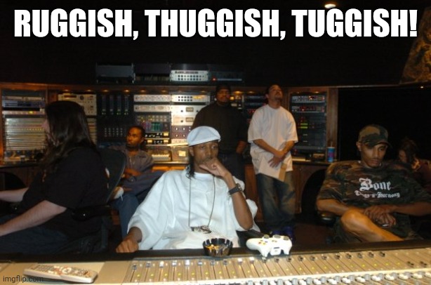 Bone Thugs | RUGGISH, THUGGISH, TUGGISH! | image tagged in bone thugs | made w/ Imgflip meme maker