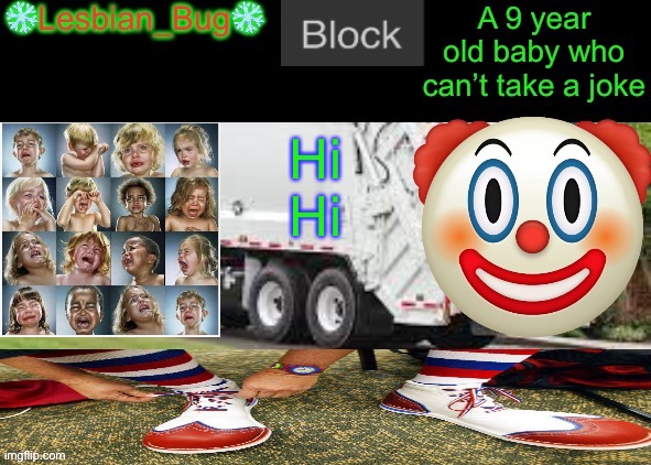 LesbianBugTheSnowflake Announcement temp | Hi
Hi | image tagged in lesbianbugthesnowflake announcement temp | made w/ Imgflip meme maker