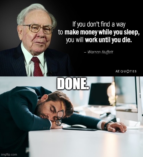 buffet sleep | DONE. | image tagged in money | made w/ Imgflip meme maker