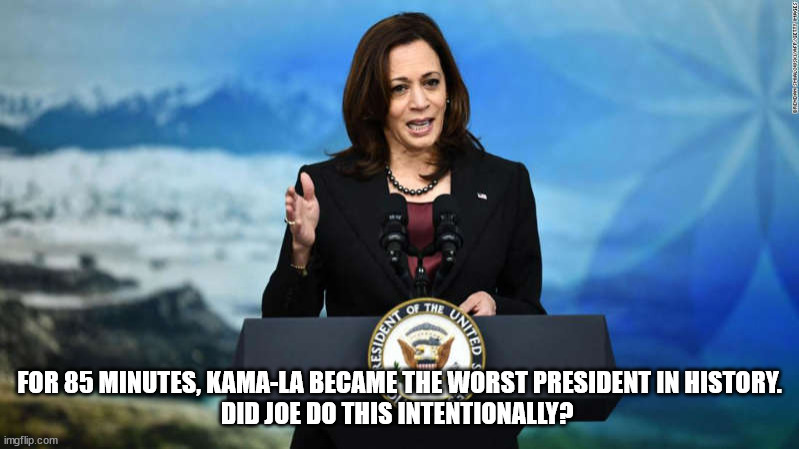 FOR 85 MINUTES, KAMA-LA BECAME THE WORST PRESIDENT IN HISTORY.
DID JOE DO THIS INTENTIONALLY? | made w/ Imgflip meme maker