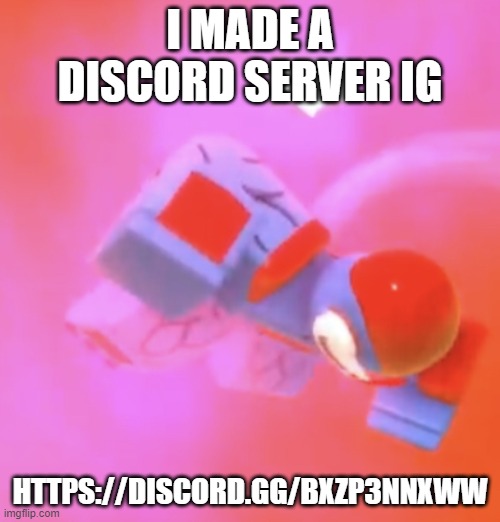 idiot | I MADE A DISCORD SERVER IG; HTTPS://DISCORD.GG/BXZP3NNXWW | image tagged in idiot | made w/ Imgflip meme maker