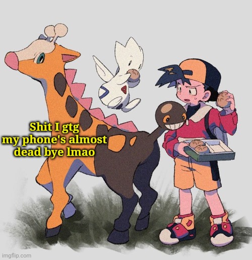 Togepiss | Shit I gtg my phone's almost dead bye lmao | image tagged in togepiss | made w/ Imgflip meme maker