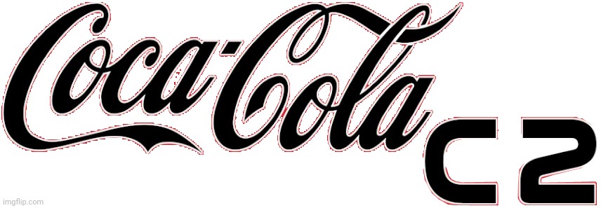 Coca-Cola C2! | image tagged in coca-cola c2 | made w/ Imgflip meme maker