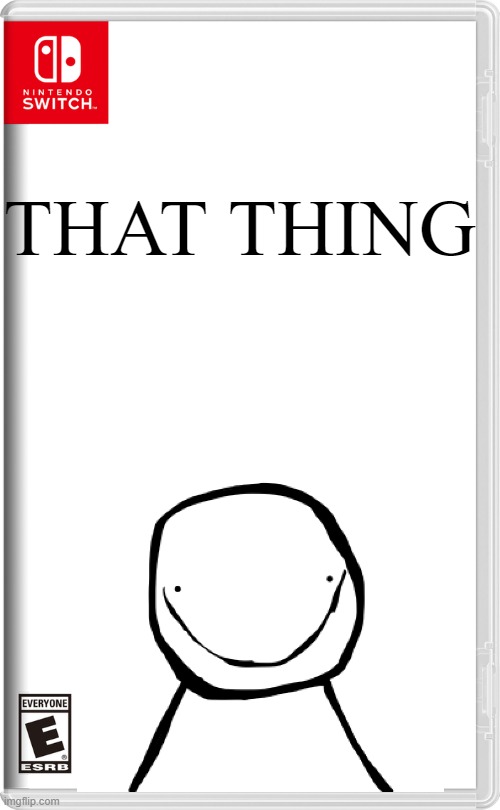 That thing | THAT THING | image tagged in nintendo switch,memes,funny | made w/ Imgflip meme maker