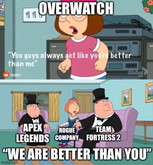 Overwatch is not bad but not as good as other class based FPS (opinion) | “WE ARE BETTER THAN YOU” | image tagged in funny | made w/ Imgflip meme maker