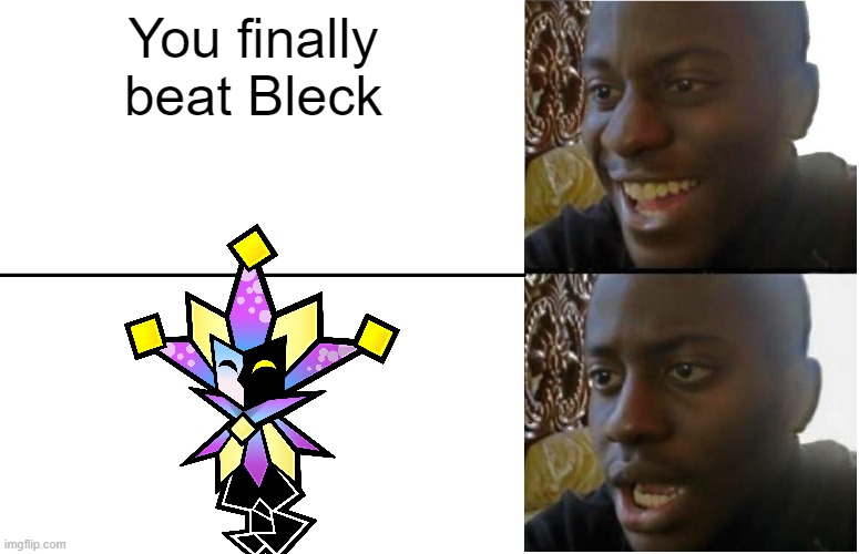 If they make greeting cards to thank people for helping with evil plans, I owe you one. | You finally beat Bleck | image tagged in disappointed black guy,dimentio | made w/ Imgflip meme maker