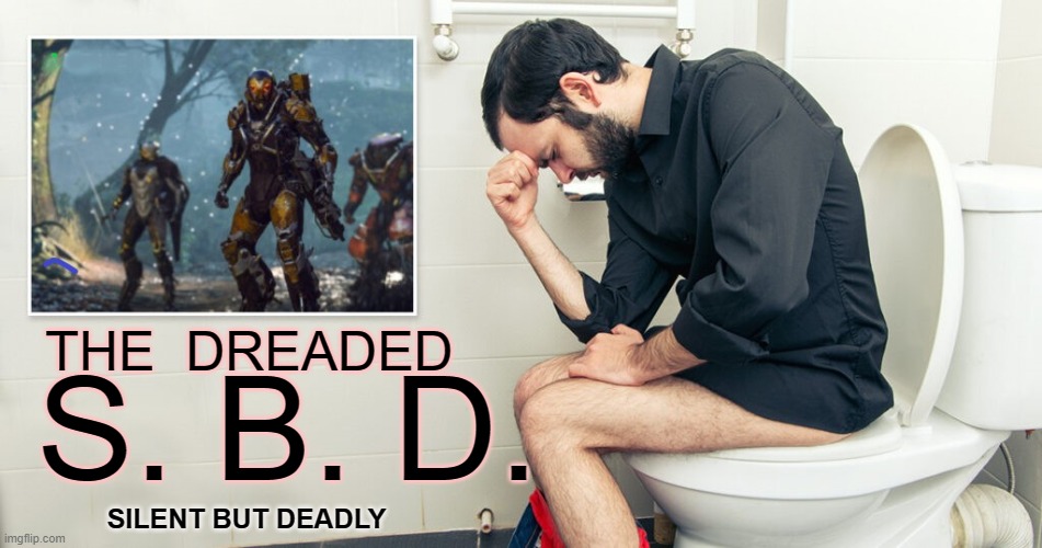 THE  DREADED S. B. D. SILENT BUT DEADLY | made w/ Imgflip meme maker