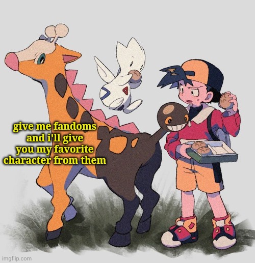 Togepiss | give me fandoms and i'll give you my favorite character from them | image tagged in togepiss | made w/ Imgflip meme maker
