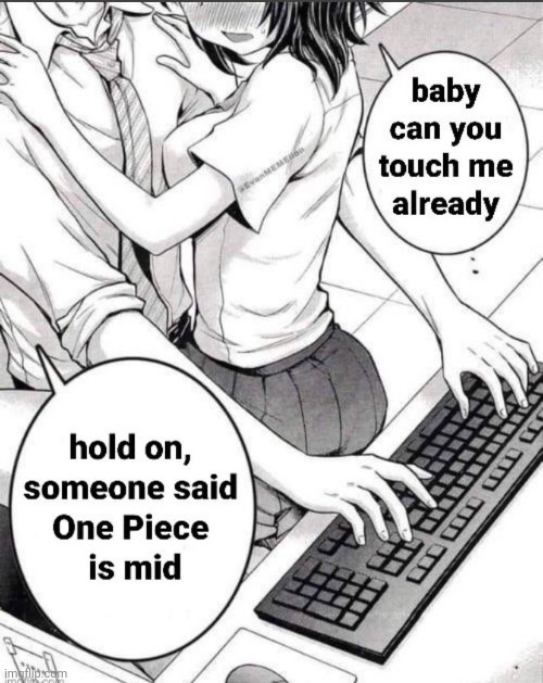 True story (one piece is not mid) | made w/ Imgflip meme maker