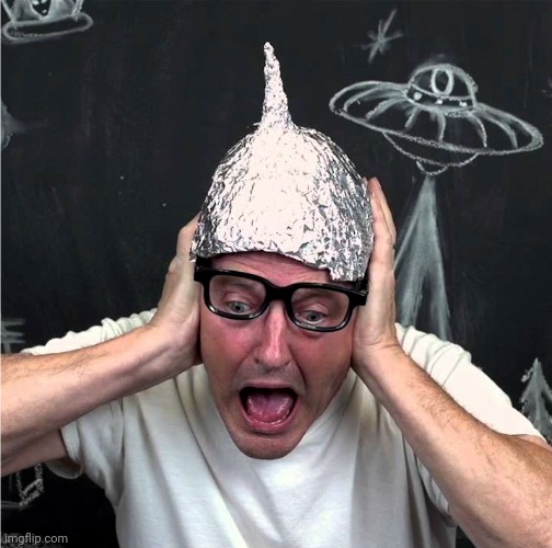 Tin Foil Hatter | image tagged in tin foil hatter | made w/ Imgflip meme maker