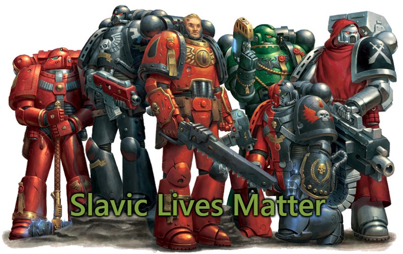 Group of Space Marines | Slavic Lives Matter | image tagged in group of space marines,slavic lives matter | made w/ Imgflip meme maker