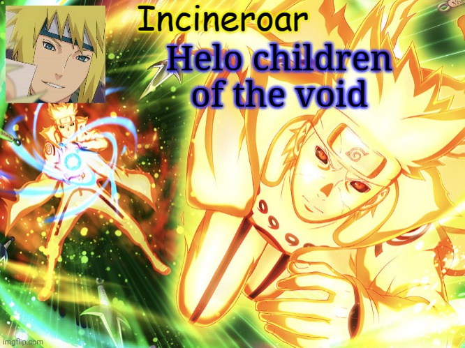 Minato Temp 3 | Helo children of the void | image tagged in minato temp 3 | made w/ Imgflip meme maker