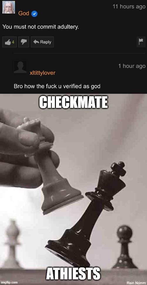 CHECKMATE; ATHIESTS | image tagged in checkmate | made w/ Imgflip meme maker