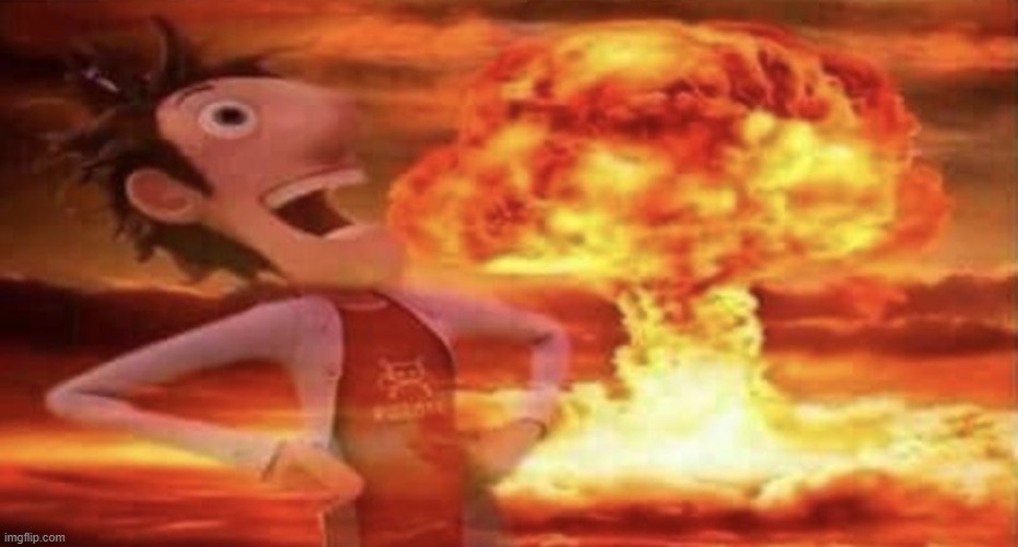 Flint Lockwood Explosion | image tagged in flint lockwood explosion | made w/ Imgflip meme maker