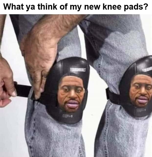 What ya think of my new knee pads? | What ya think of my new knee pads? | image tagged in pink floyd,take a knee | made w/ Imgflip meme maker