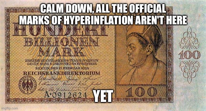 Don't trust Jack's hyperbole. Inflation is a good thing, according to official sources. | CALM DOWN, ALL THE OFFICIAL MARKS OF HYPERINFLATION AREN'T HERE; YET | made w/ Imgflip meme maker