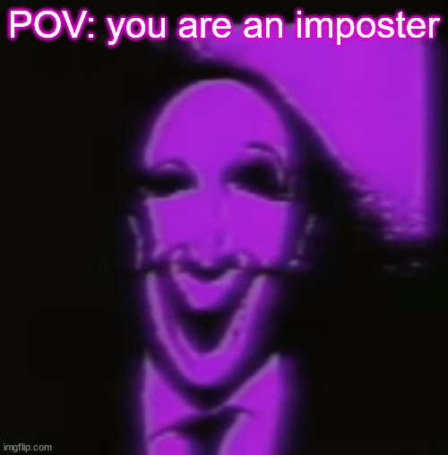 CRIMINAL CRIMINAL CRIMINAL CRIMINAL CRIMINAL | POV: you are an imposter | image tagged in criminal fnaf | made w/ Imgflip meme maker