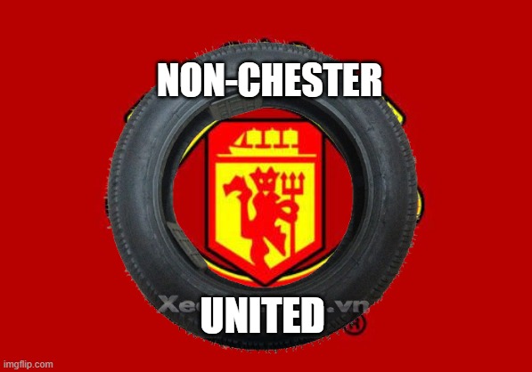 Non-chester united | NON-CHESTER; UNITED | image tagged in memes | made w/ Imgflip meme maker