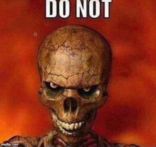 DO NOT skeleton Blank Meme Template