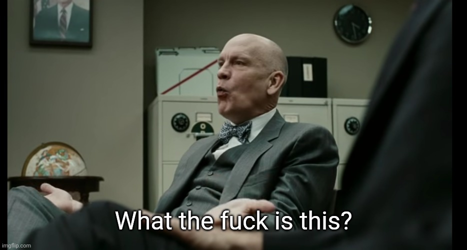 What the fuck is this? | made w/ Imgflip meme maker