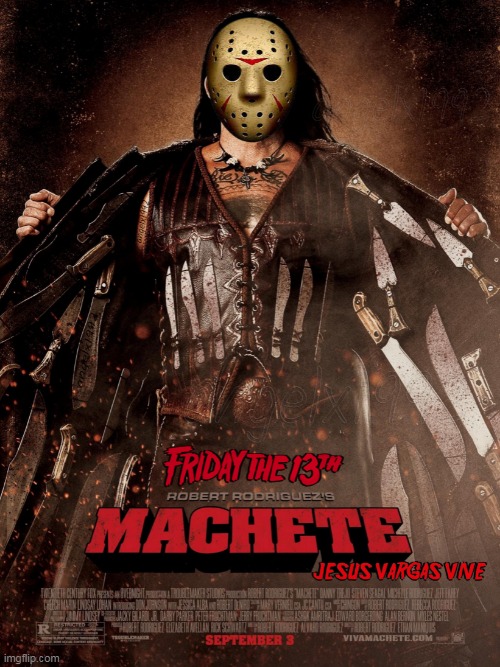 if jason voorhees was mexican | image tagged in machete,jason voorhees,friday the 13th,mexican,horror movie,danny trejo | made w/ Imgflip meme maker