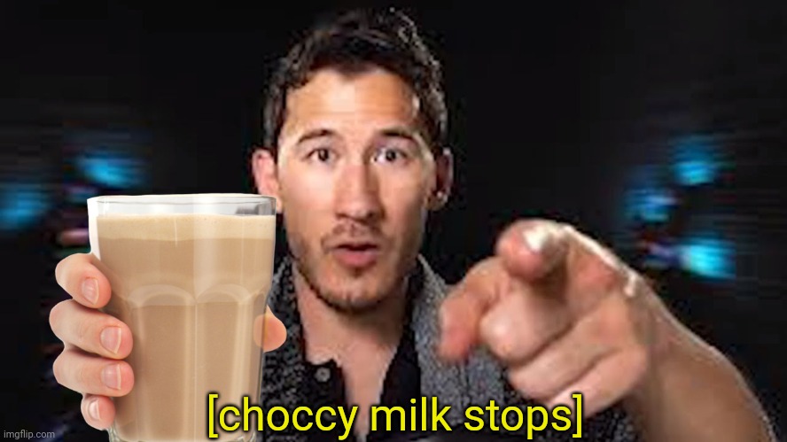 Here's some choccy milk template | [choccy milk stops] | image tagged in here's some choccy milk template | made w/ Imgflip meme maker