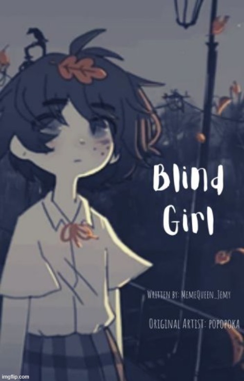 I wrote a fanfic for popopoka's blind girl! Link in comments. | made w/ Imgflip meme maker