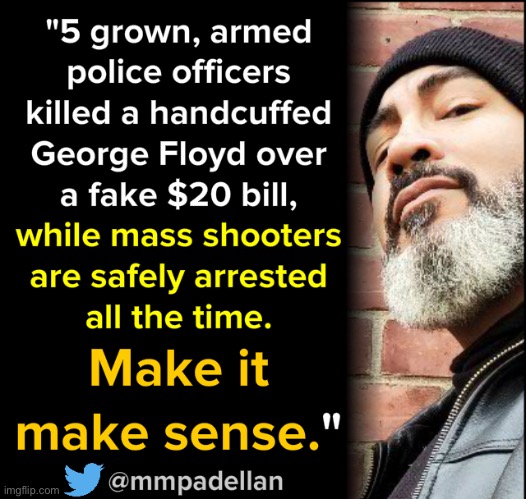 George Floyd vs. mass shooters | image tagged in george floyd vs mass shooters | made w/ Imgflip meme maker