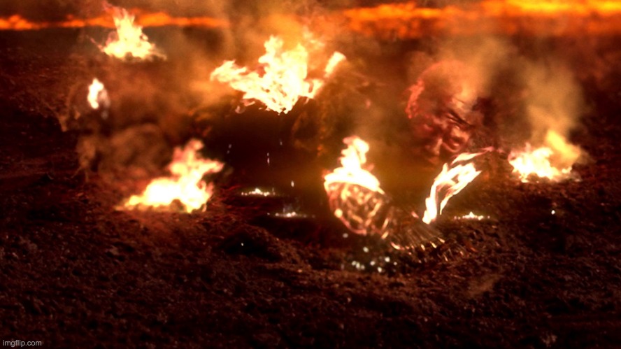 Anakin Burning | image tagged in anakin burning | made w/ Imgflip meme maker