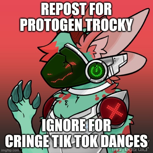 lmao | REPOST FOR PROTOGEN TROCKY; IGNORE FOR CRINGE TIK TOK DANCES | made w/ Imgflip meme maker