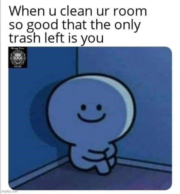 Oof | image tagged in memes,funny,dark humor,trash,you,lmao | made w/ Imgflip meme maker