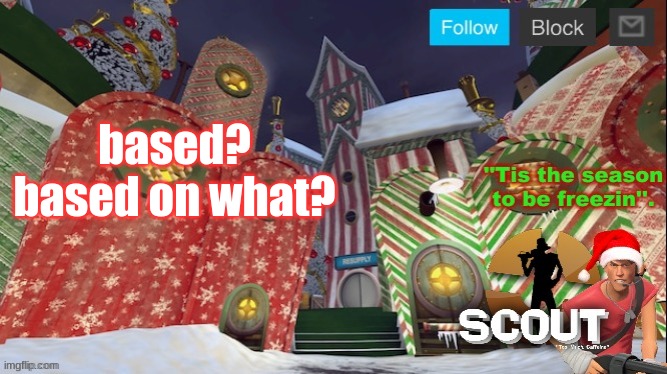deez | based? based on what? | image tagged in scouts xmas announcement temp | made w/ Imgflip meme maker