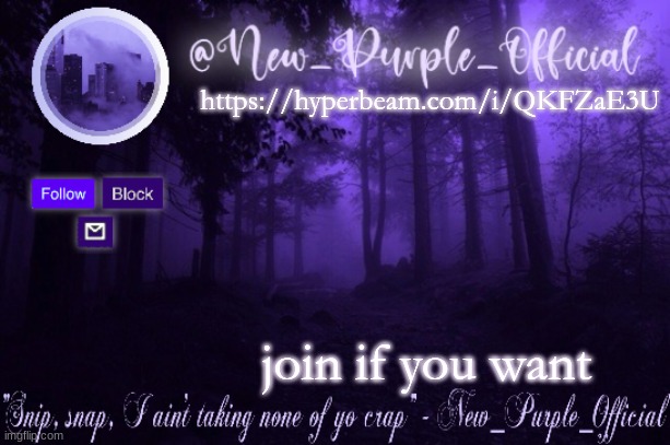 Purple's Announcement | https://hyperbeam.com/i/QKFZaE3U; join if you want | image tagged in purple's announcement | made w/ Imgflip meme maker