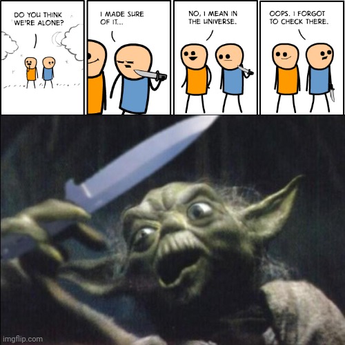 Alone | image tagged in yoda knife,knife,knives,comics/cartoons,cyanide and happiness,memes | made w/ Imgflip meme maker