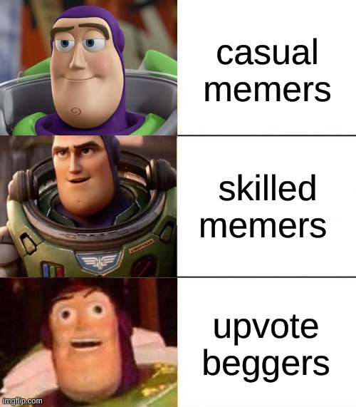 no creative title | casual memers; skilled memers; upvote beggers | image tagged in better best blurst lightyear edition | made w/ Imgflip meme maker