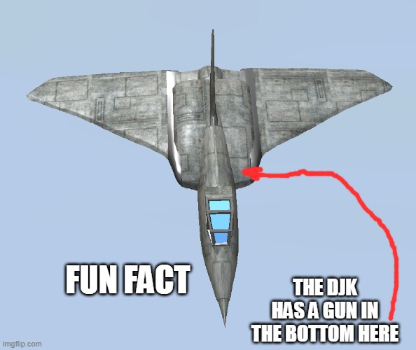 DJK Model 1 | THE DJK HAS A GUN IN THE BOTTOM HERE; FUN FACT | image tagged in djk model 1 | made w/ Imgflip meme maker