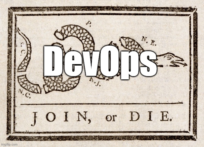 Join or die  | DevOps | image tagged in join or die | made w/ Imgflip meme maker