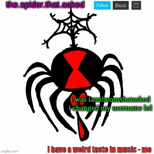 bapbapbapbap | i was iamtheonethatasked i changed my username lol | image tagged in the spider that asked | made w/ Imgflip meme maker