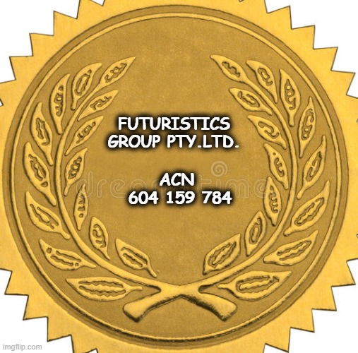 Golden Seal | ACN  604 159 784; FUTURISTICS GROUP PTY.LTD. | image tagged in golden seal | made w/ Imgflip meme maker