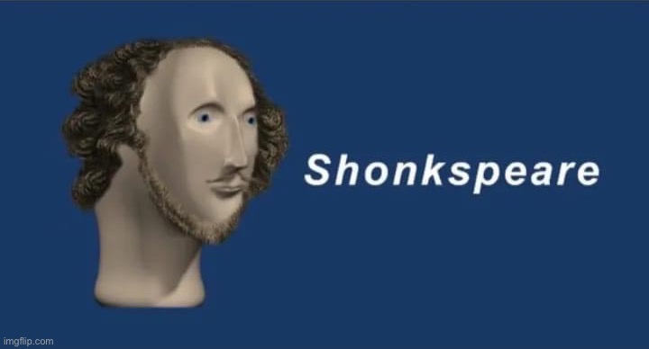 Shonskpeare | image tagged in shonskpeare | made w/ Imgflip meme maker