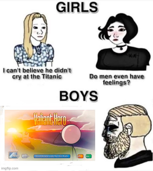 Do boys even have feelings | image tagged in do boys even have feelings | made w/ Imgflip meme maker