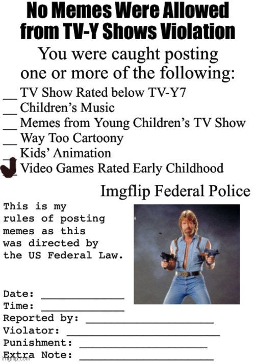 No Memes Were Allowed from TV-Y Shows Violation | image tagged in no memes were allowed from tv-y shows violation | made w/ Imgflip meme maker