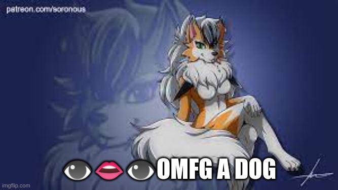 👁👄👁OMFG A DOG | made w/ Imgflip meme maker