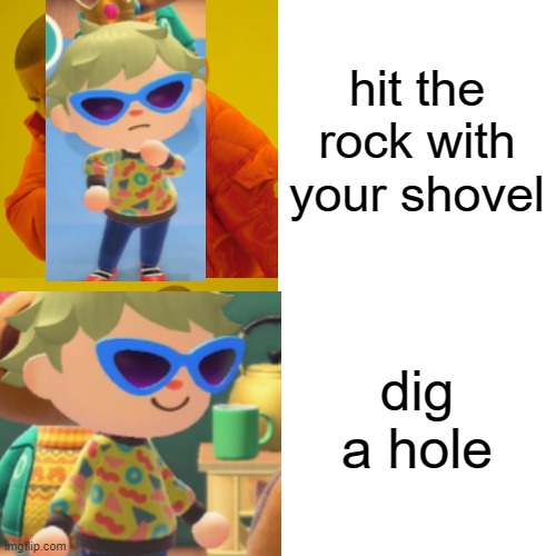 this is a meme of the stream ranboo's doing currently (at least at the time I'm posting this) | hit the rock with your shovel; dig a hole | image tagged in memes,drake hotline bling | made w/ Imgflip meme maker