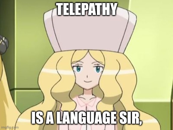 Disapointed Caitilin | TELEPATHY; IS A LANGUAGE SIR, | image tagged in disapointed caitilin | made w/ Imgflip meme maker